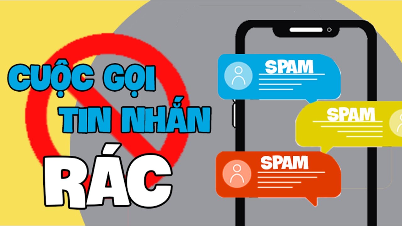 Hướng dẫn chống tin nhắn rác, cuộc gọi rác